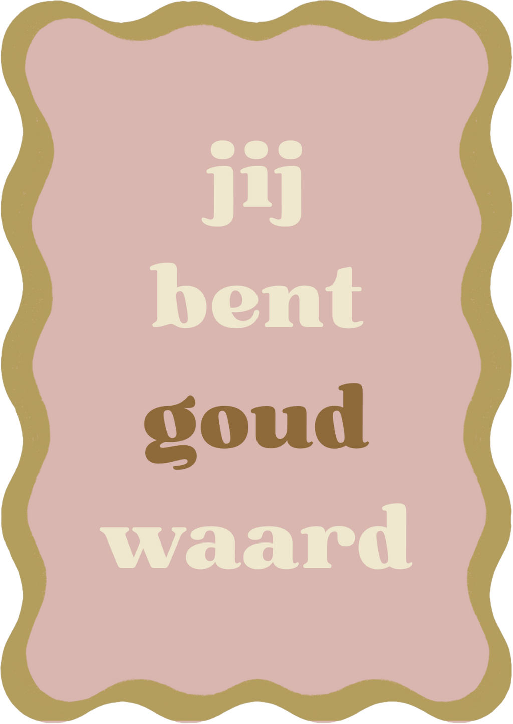 Kaart geschulpt - Jij bent goud waard