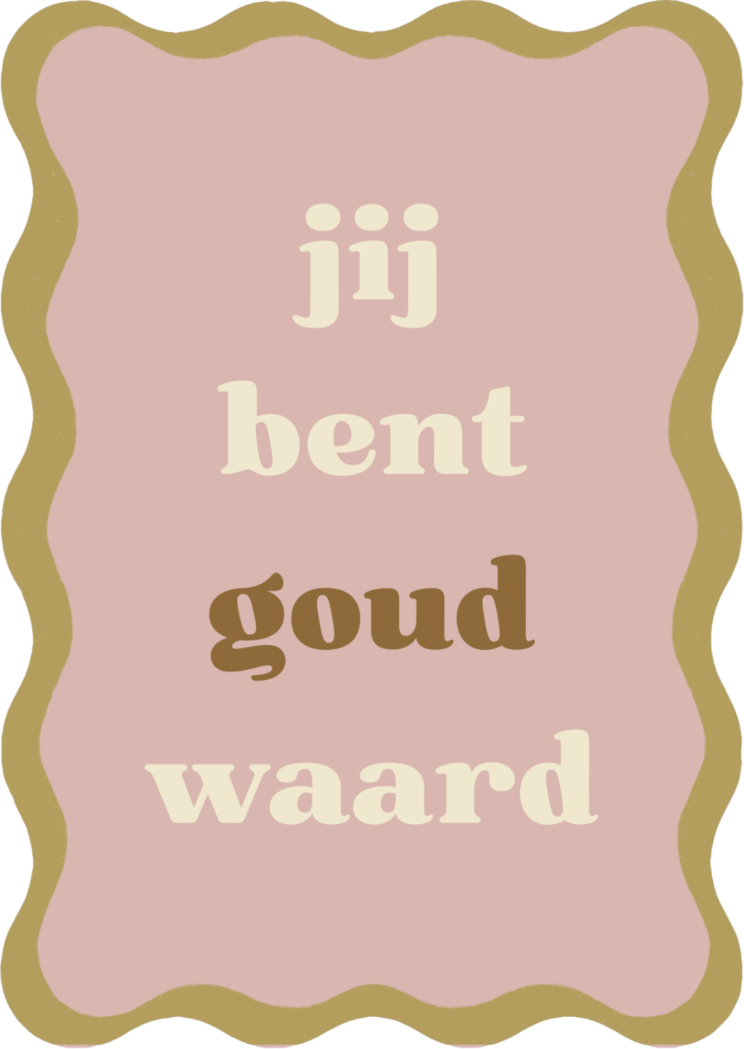 Kaart geschulpt - Jij bent goud waard